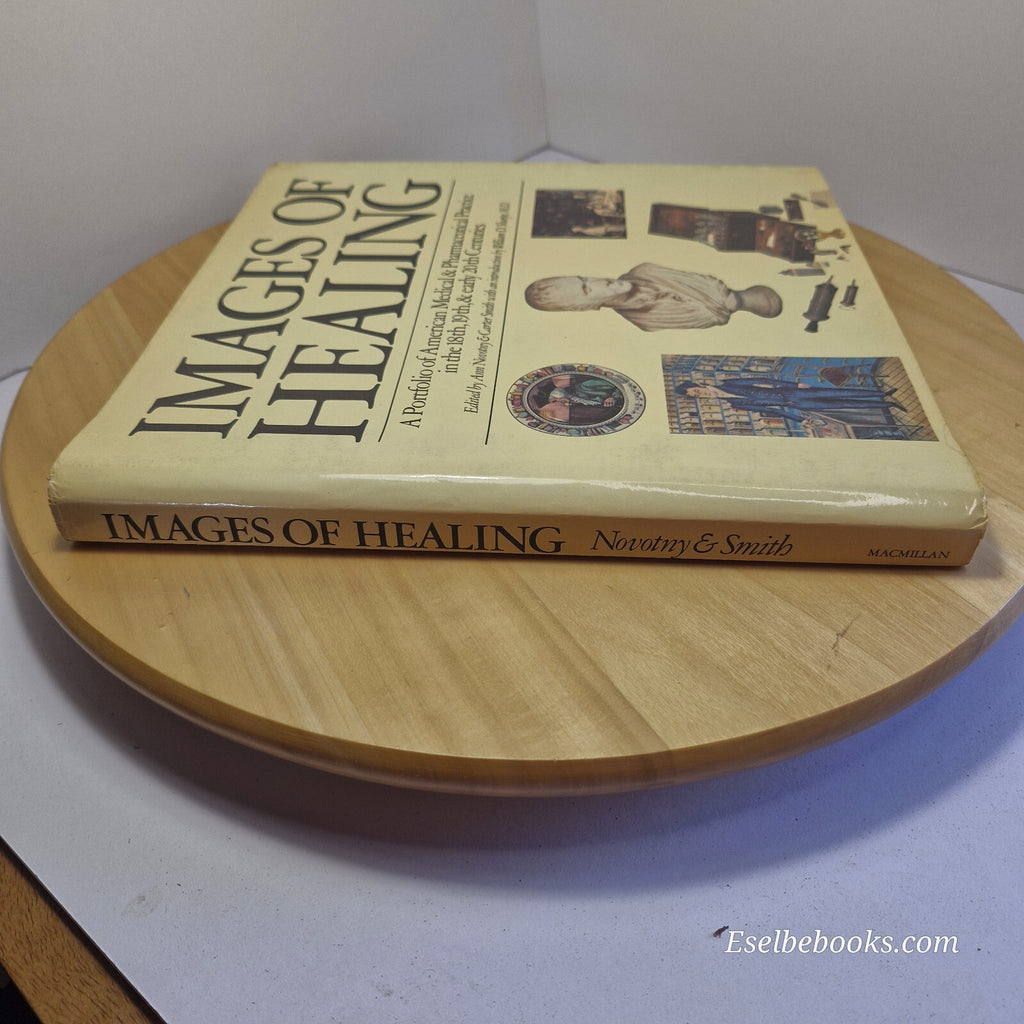 Images of Healing A Portfolio of American Medical & Pharmaceutical Practice i...