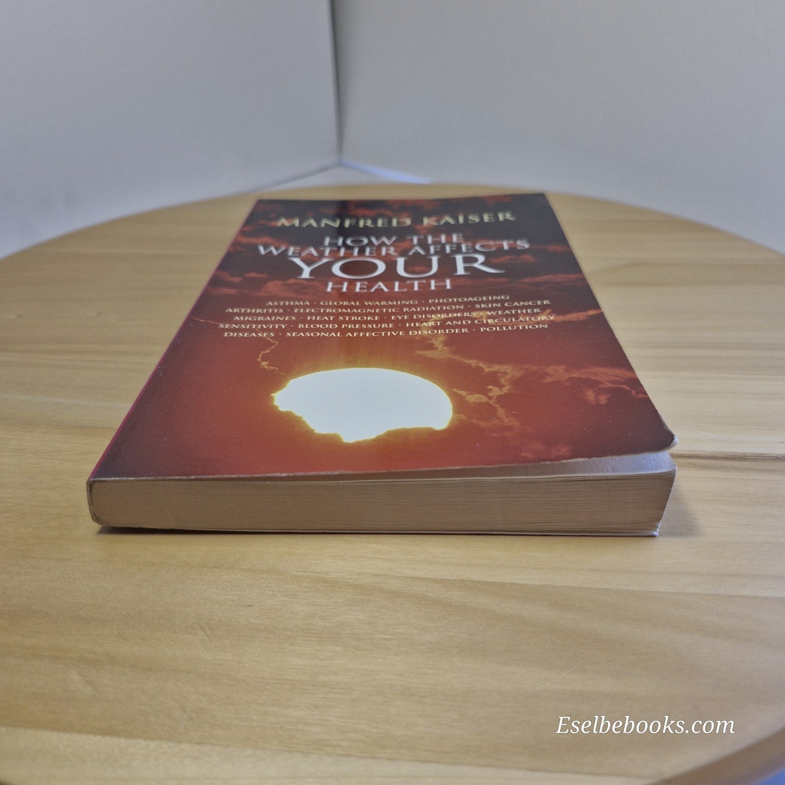 How The Weather Affects Your Health by Mandred Kaiser - paperback