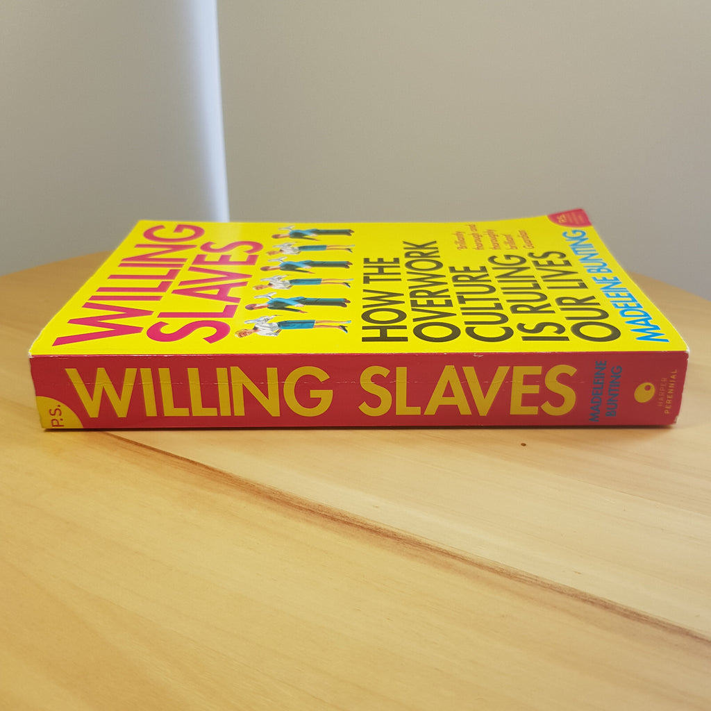 Self-help: Willing Slaves: How the Overwork Culture is Ruling Our Lives By Ma...