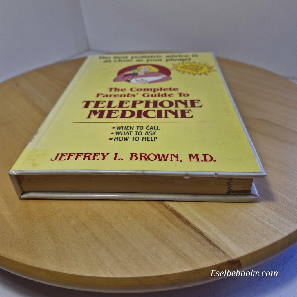 Complete Parents' Guide to Telephone Medicine by Jeffrey L Brown MD - hardback