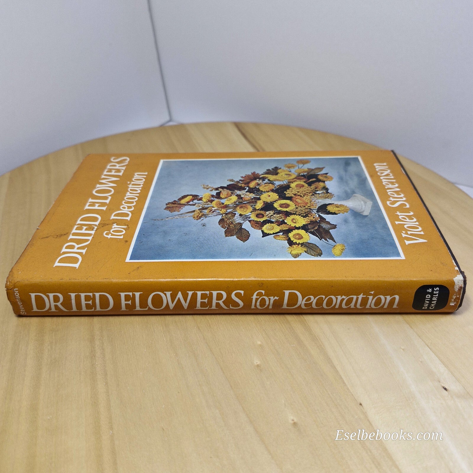 Dried flowers for decoration by Violet Stevenson - vintage hardback with dust...