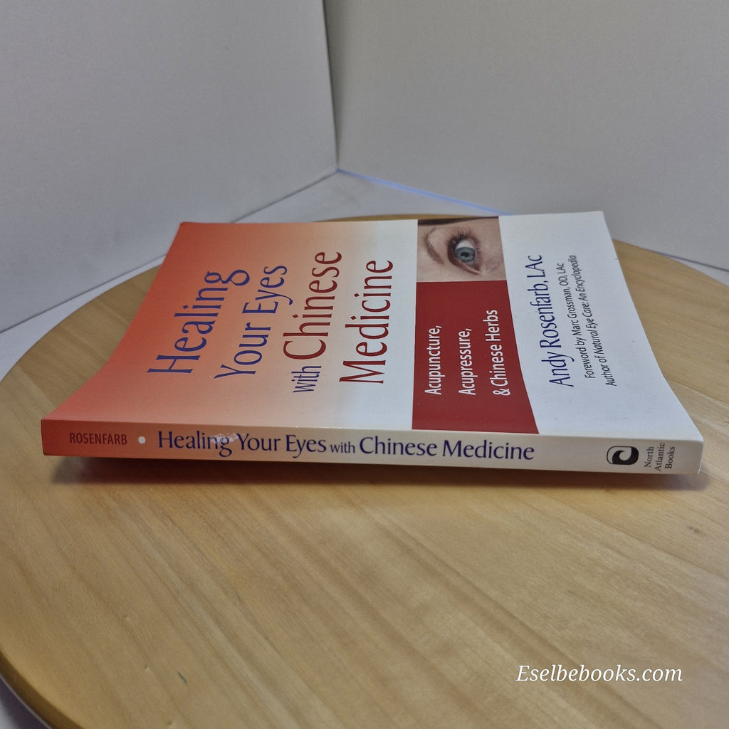 Healing Your Eyes with Chinese Medicine by Andy Rosenfarb - paperback
