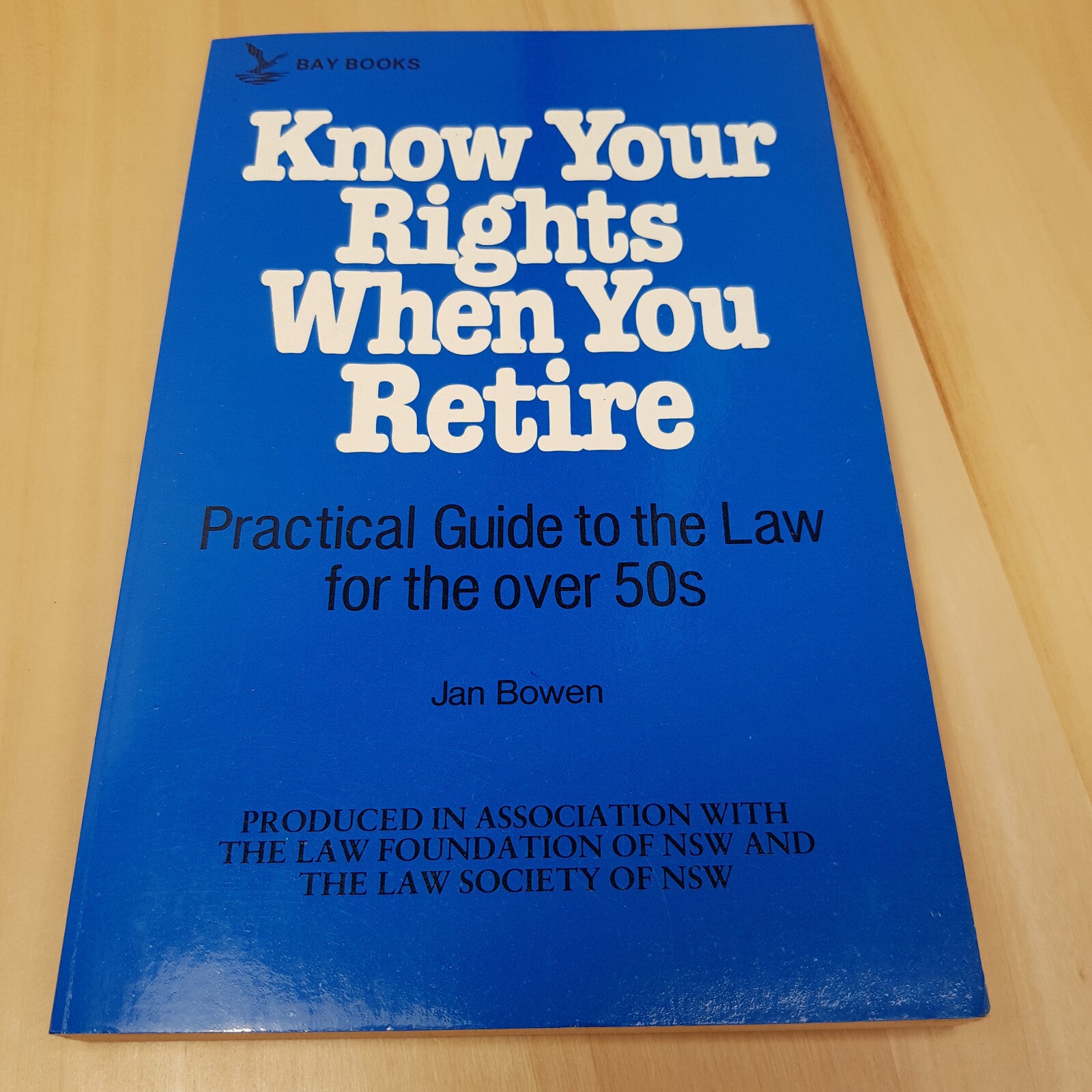 Know Your Rights When You Retire, guide to law for the over 50 By Jan Bowen