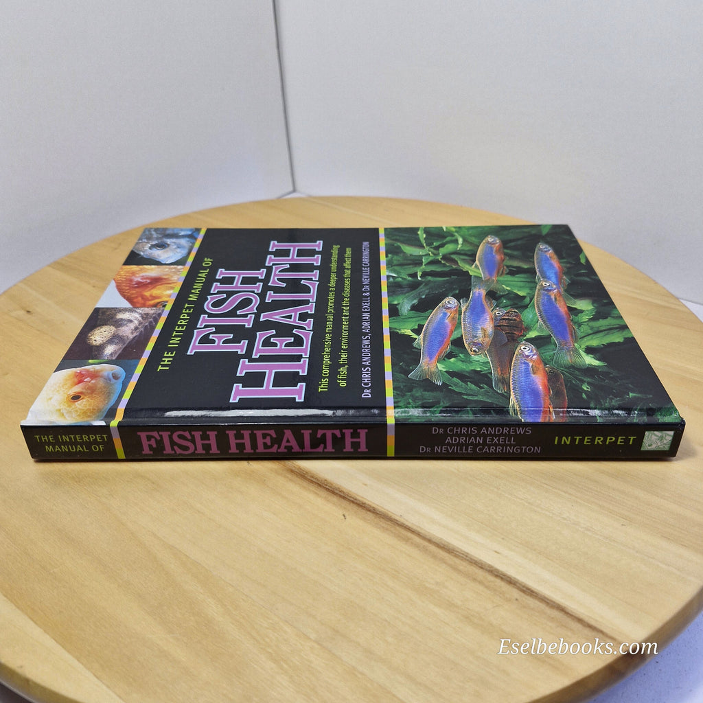 The Interpet Manual of Fish Health By Chris Andrews, Adrian Exell, Neville Ca...