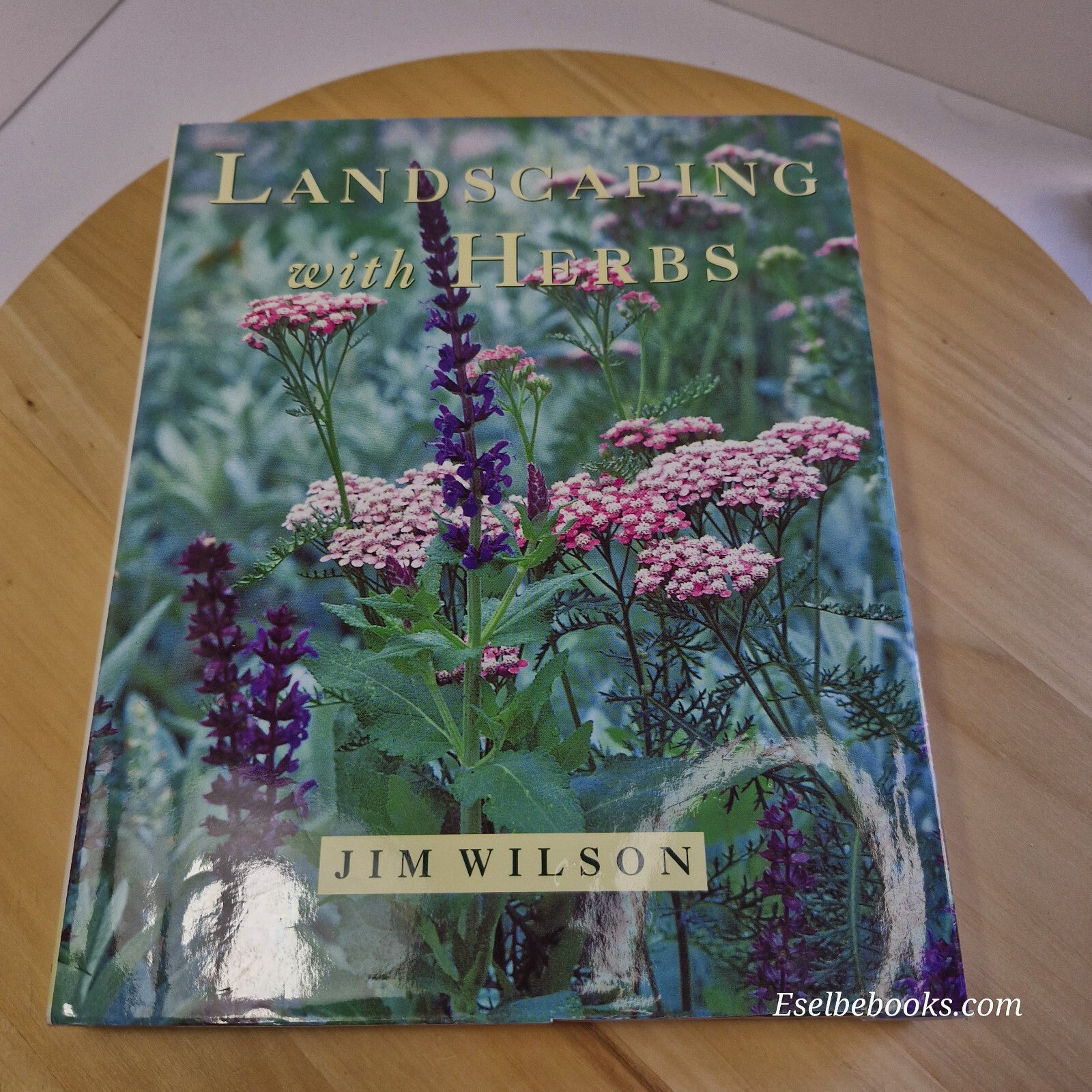 Landscaping with Herbs By Jim Wilson· 1995 - hardback with dust jacket