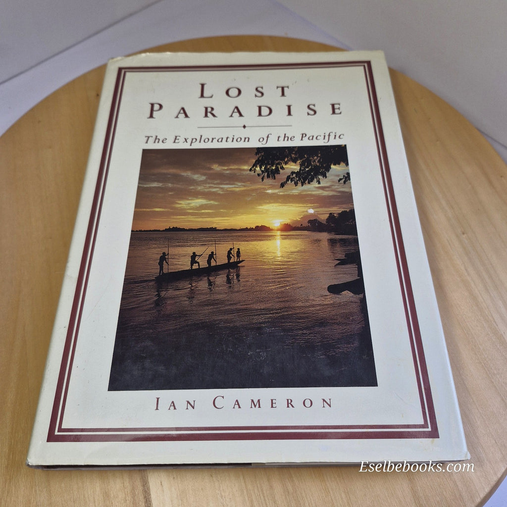 Lost Paradise: The Exploration of the Pacific by Ian Cameron - hardback