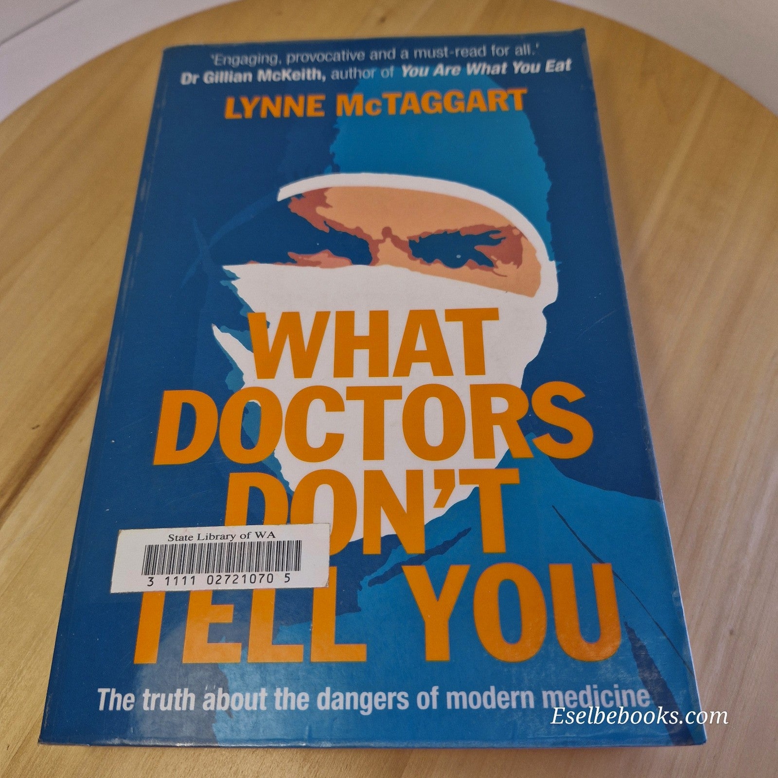 What Doctors Don’t Tell You by Lynne McTaggart - paperback