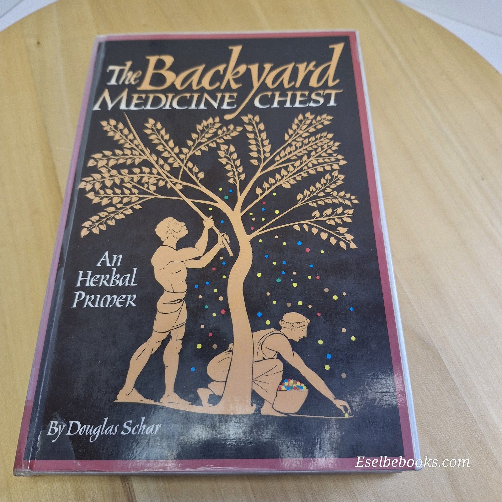 The Backyard Medicine Chest An Herbal Primer By Douglas Schar · 1995