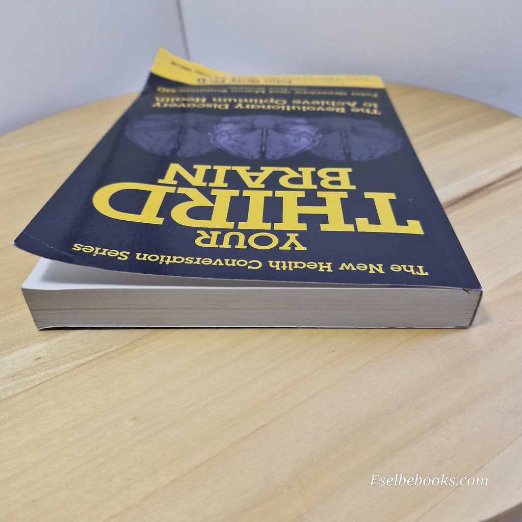 Your Third Brain The Revolutionary New Discovery to Achieve Optimum Health By...