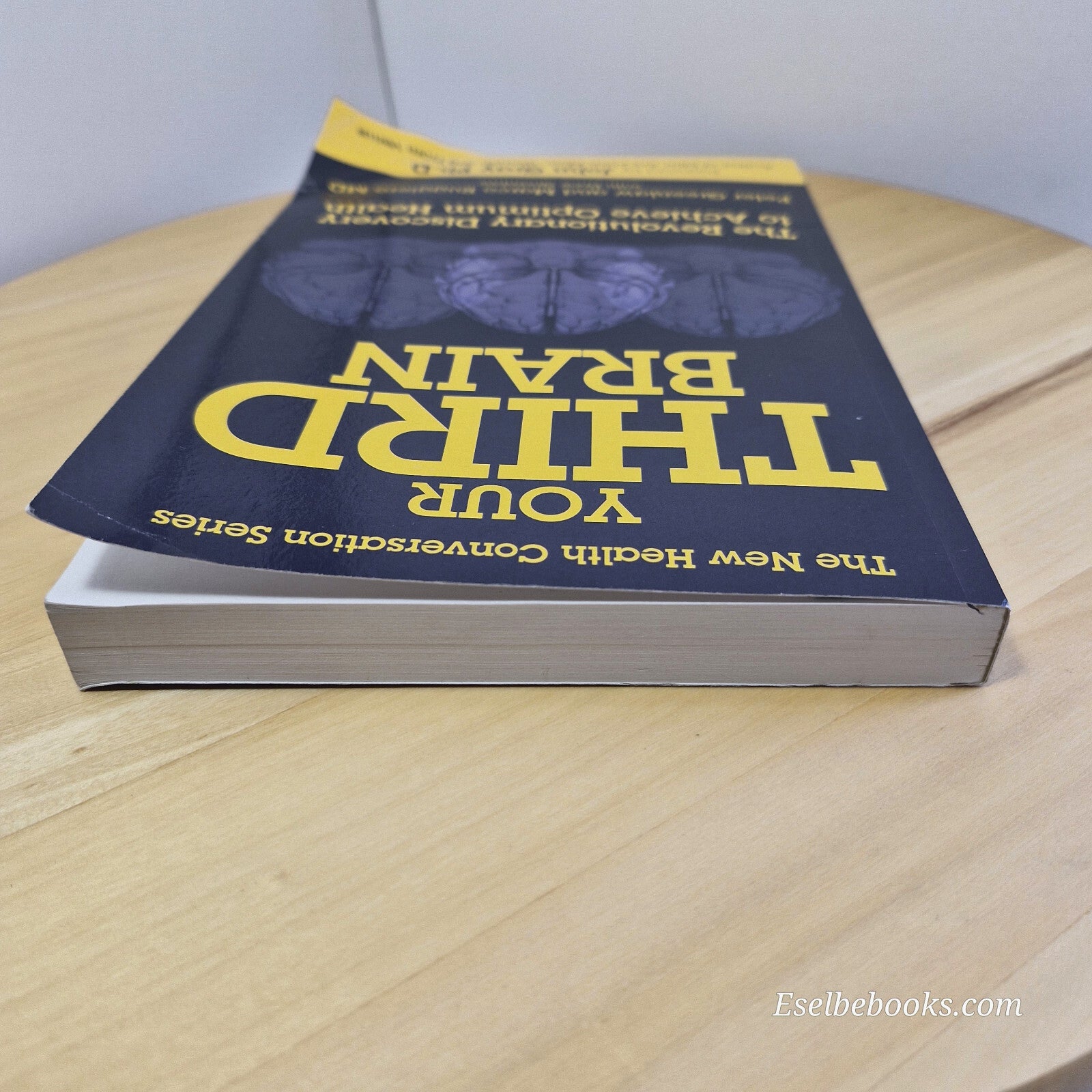 Your Third Brain The Revolutionary New Discovery to Achieve Optimum Health By...