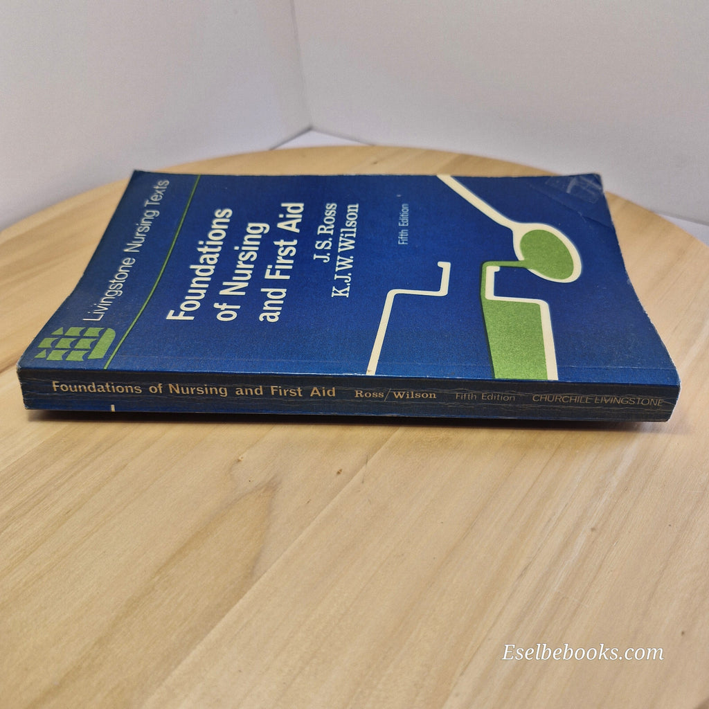 Foundations of Nursing and First Aid By Janet S. Ross, Kathleen J. W. Wilson ...