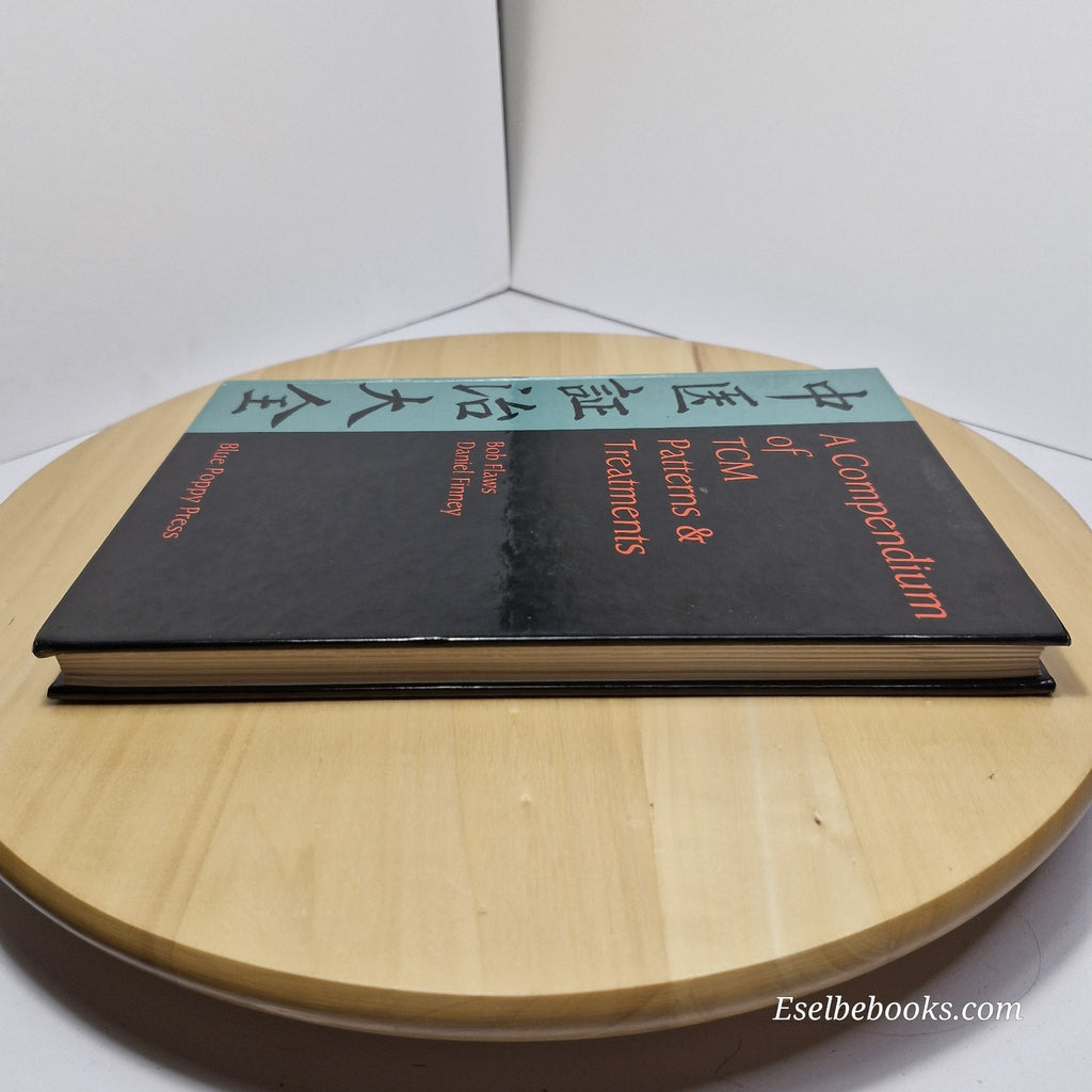A Compendium of TCM Patterns & Treatments By Bob Flaws, Daniel Finney  1996 - hb