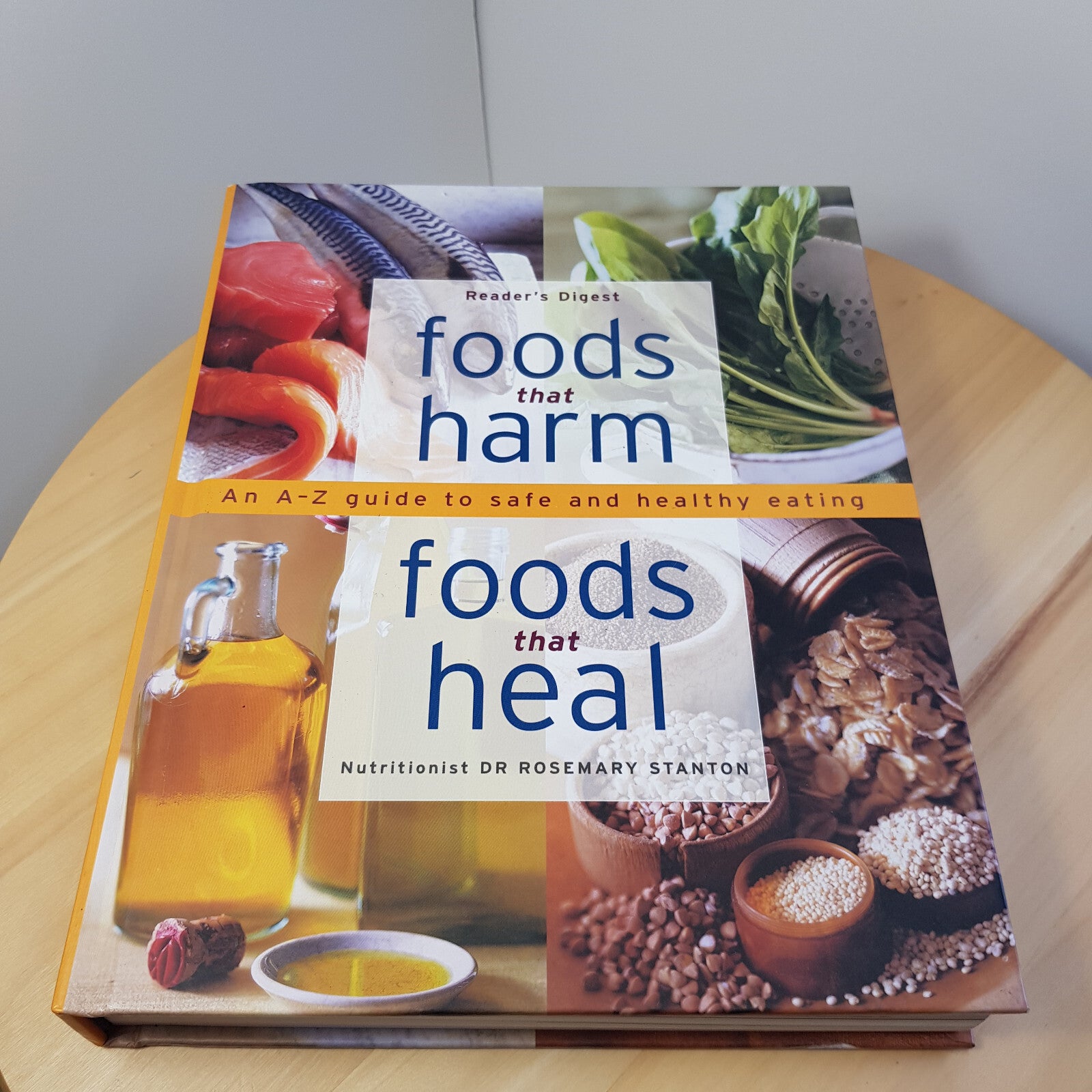 Foods that Harm, Foods that Heal An A-Z Guide to Safe and Healthy Eating By R...