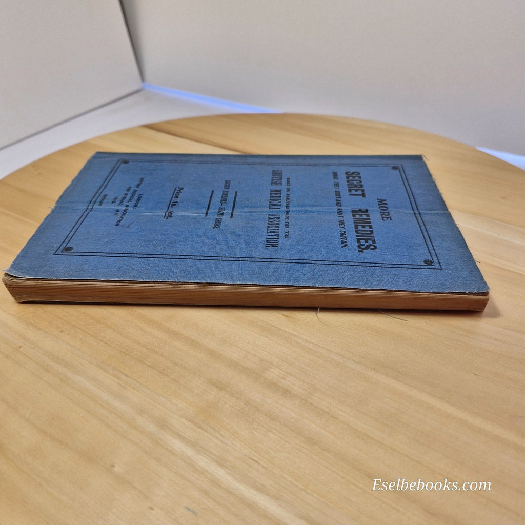 More Secret Remedies What They Cost & what They Contain By British Medical Assoc