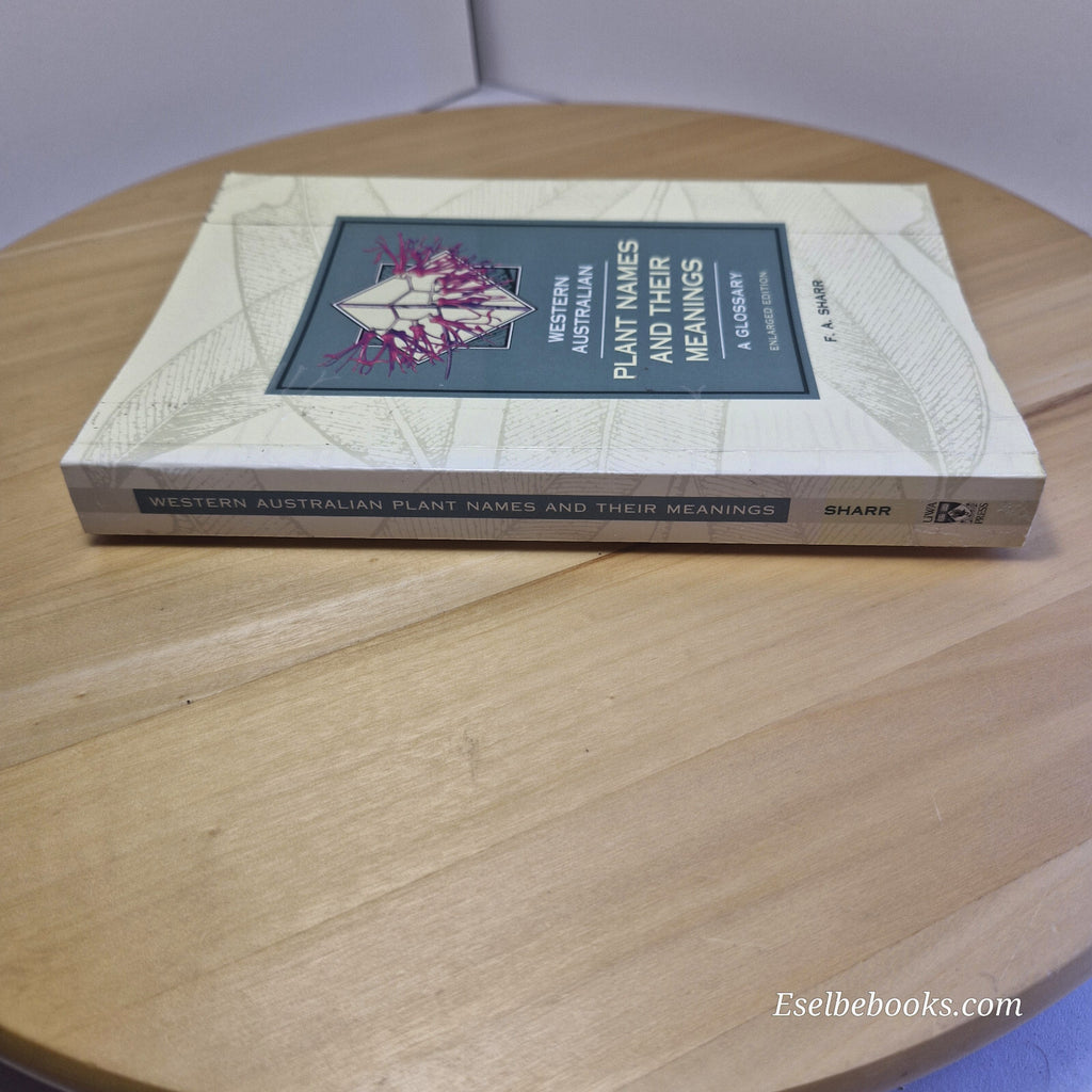 Western Australian Plant Names and Their Meanings A Glossary By F. A. Sharr ·...