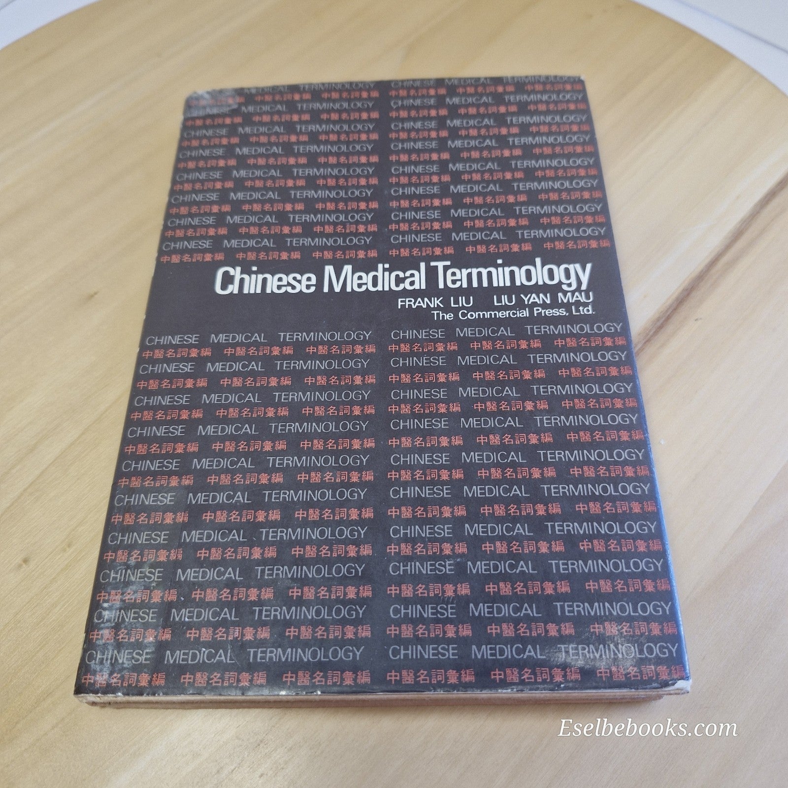 Chinese Medical Terminology English to Chinese By F C Liu & L Y Mau · 1980 HB