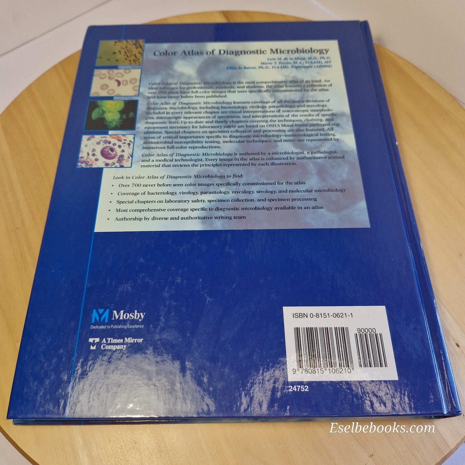 Color Atlas of Diagnostic Microbiology by E J Baron: L M De la Maza & M T Pezzlo