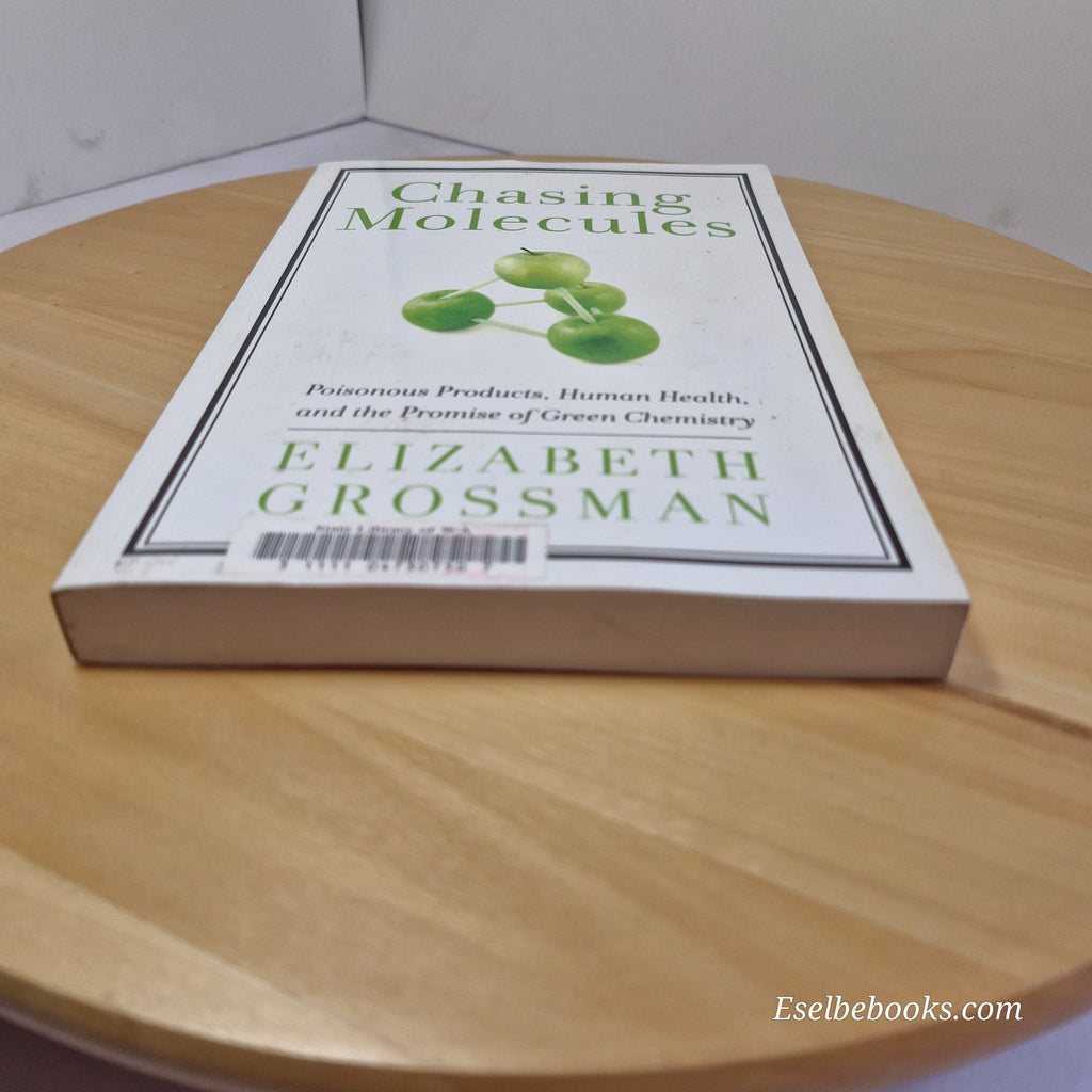 Chasing Molecules by Elizabeth Grossman - paperback