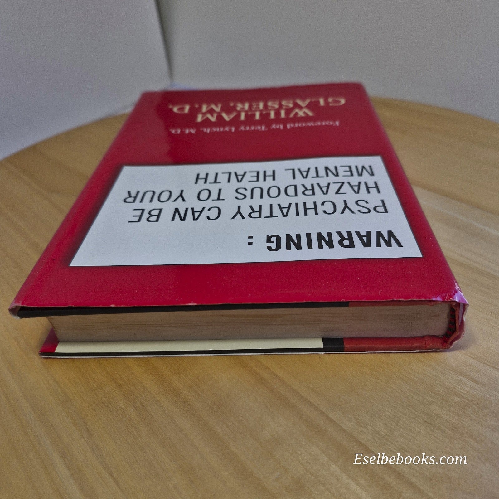 Warning: Psychiatry Can Be Hazardous to Your Mental Health by W Glasser - HB/DJ