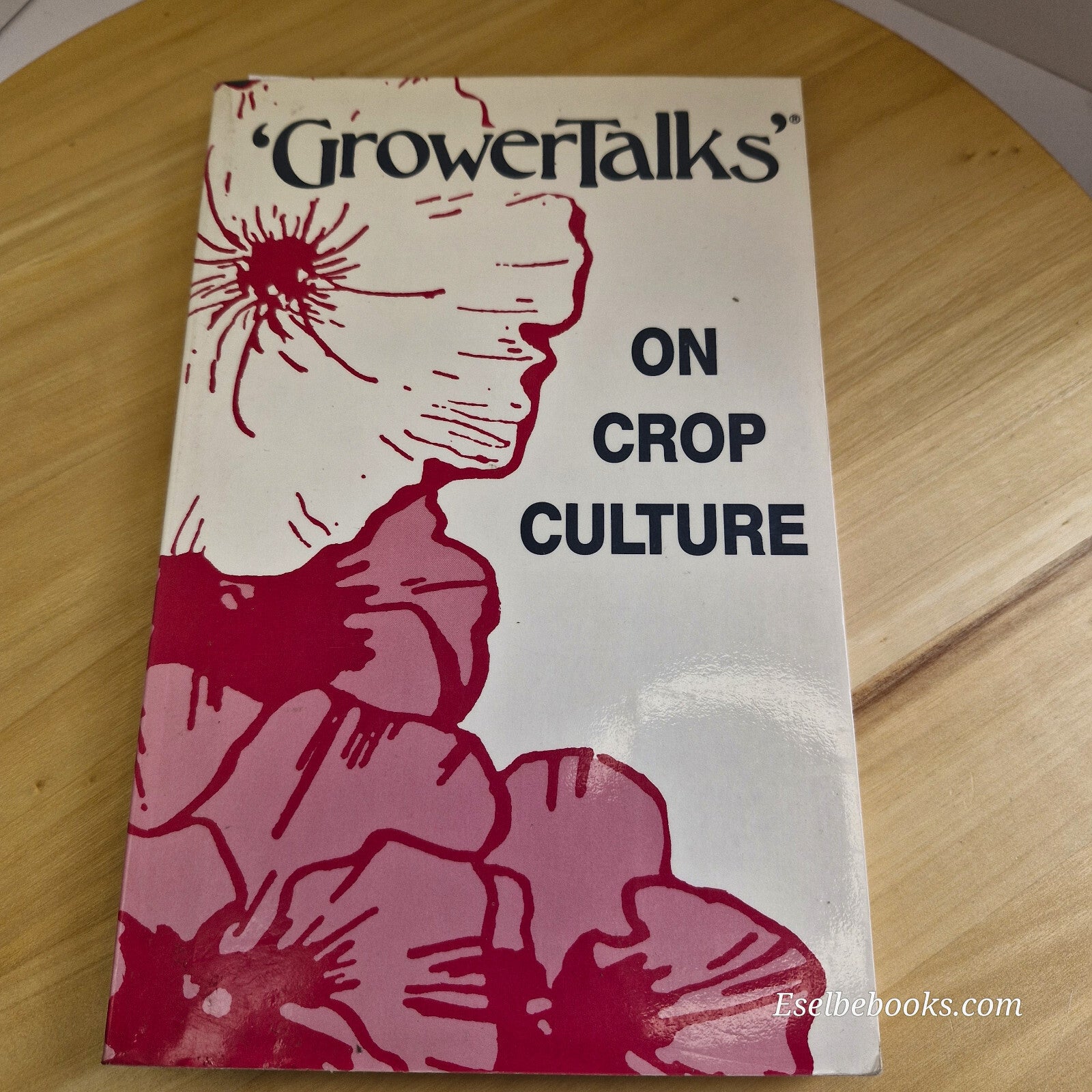 Flora: GrowerTalks on Crop Culture 1991 - vintage paperback