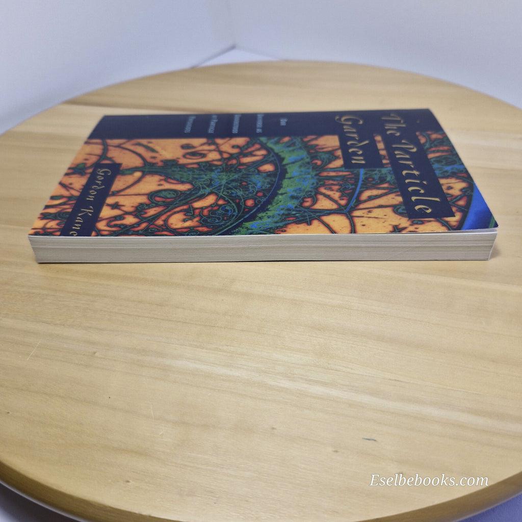 Science: The particle garden by Gordon Kane - paperback