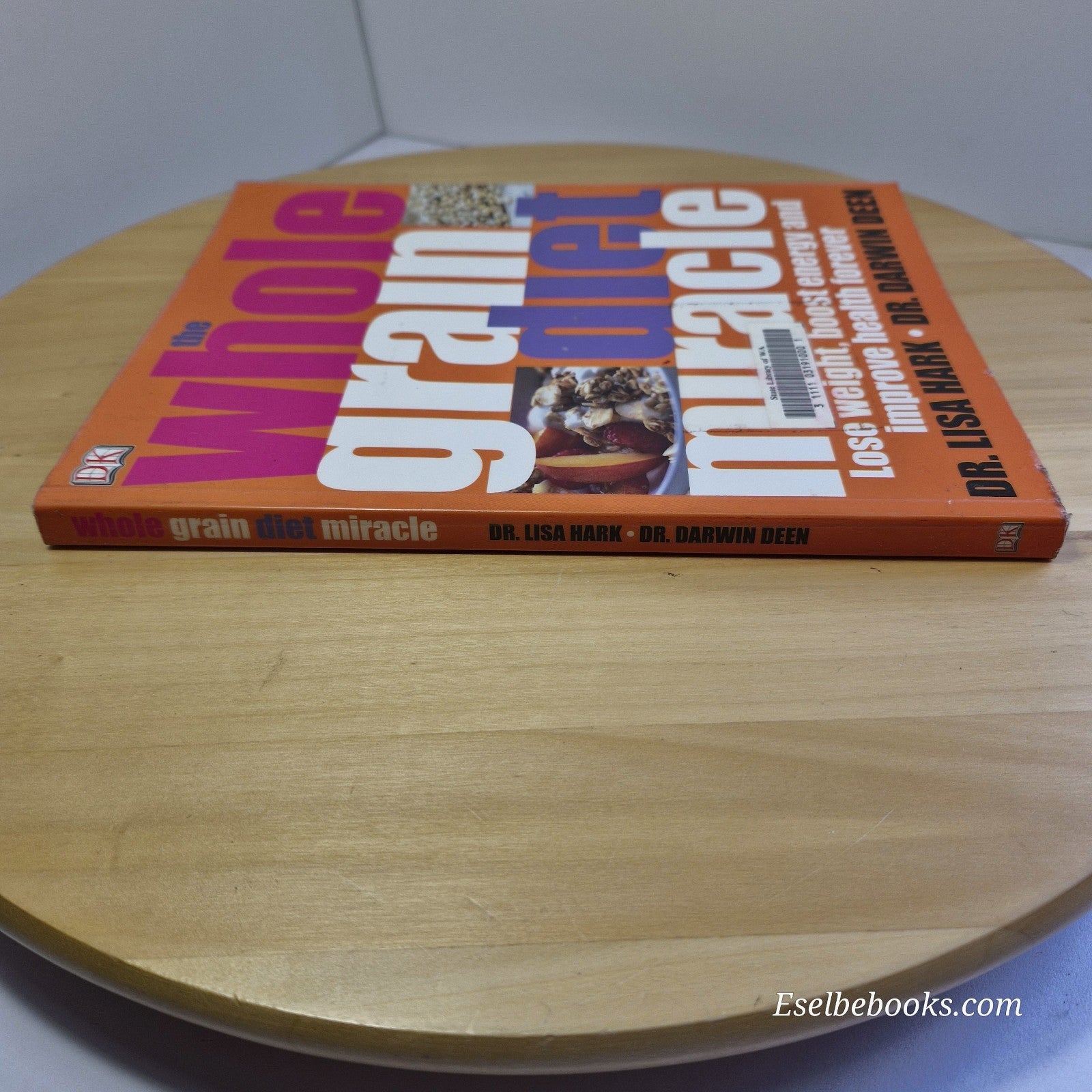 The Whole Grain Diet Miracle by DK (Paperback, 2006)