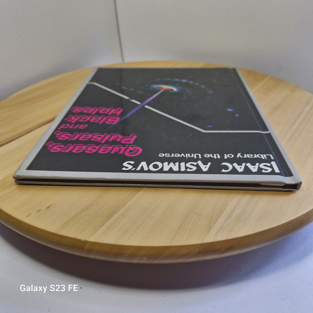 Isaac Asimov's Quasars, Pulsars and Black Holes: Isaac Asimov's Library of th...