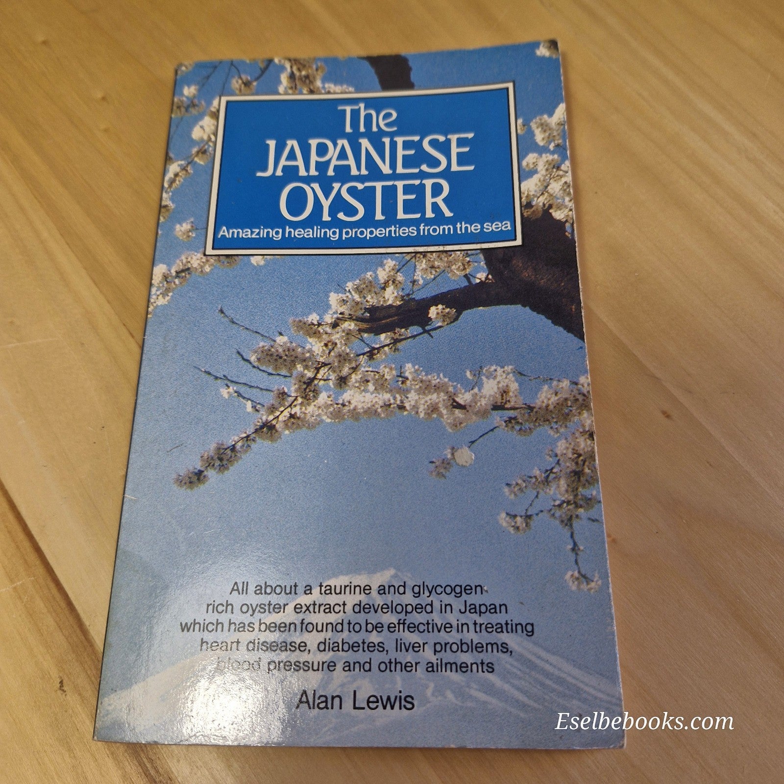 The Japanese Oyster: Amazing Healing Properties from the Sea by Alan Lewis