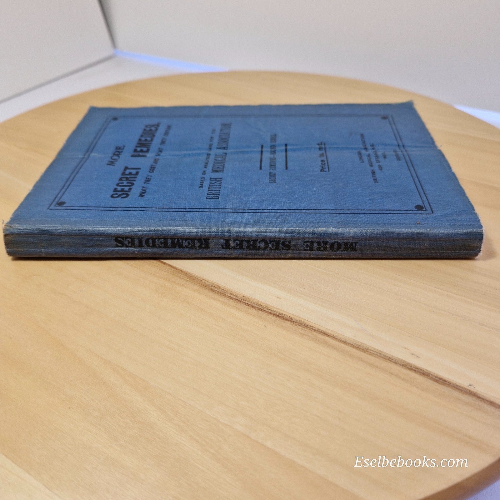 More Secret Remedies What They Cost & what They Contain By British Medical Assoc