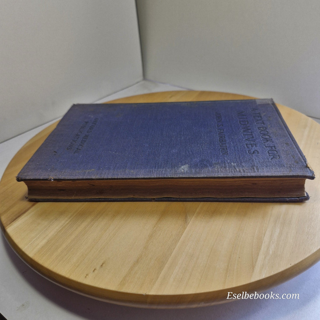 A Text-book for Midwives 5th Edition 1930 - John S Fairbairn - vintage hardback