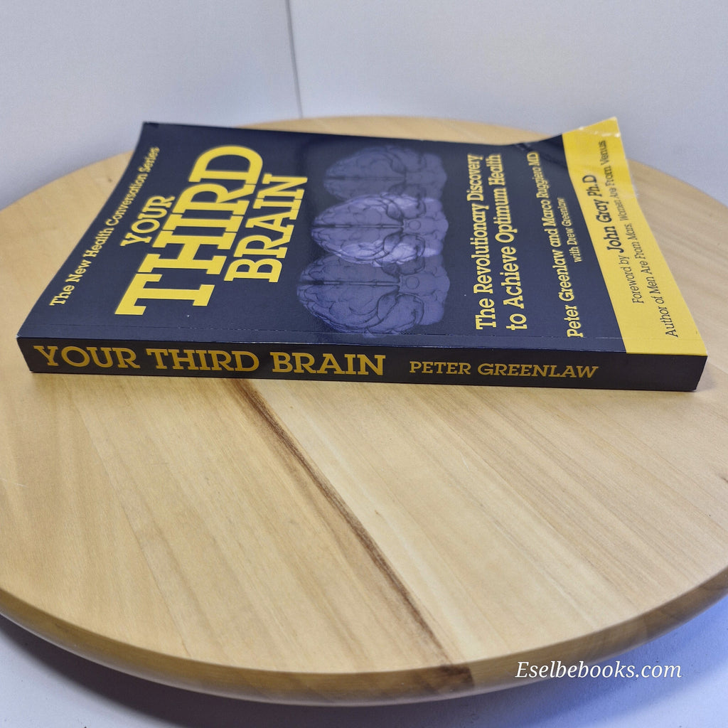 Your Third Brain The Revolutionary New Discovery to Achieve Optimum Health By...