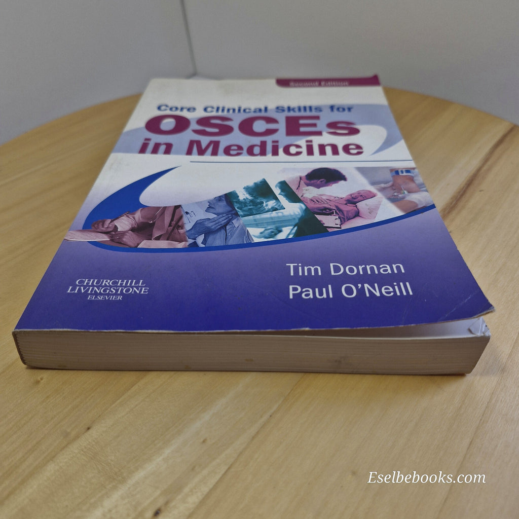 Core Clinical Skills for OSCEs in Medicine By Tim Dornan, Paul O'Neill · 2006...