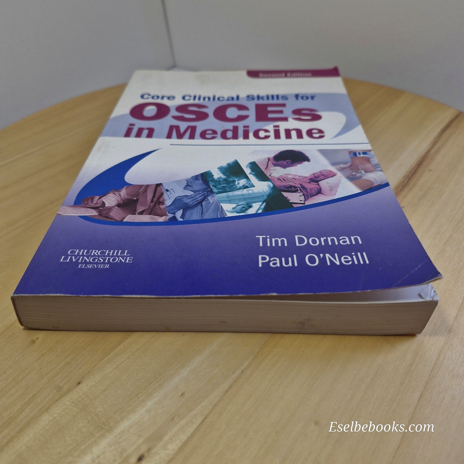 Core Clinical Skills for OSCEs in Medicine By Tim Dornan, Paul O'Neill · 2006...