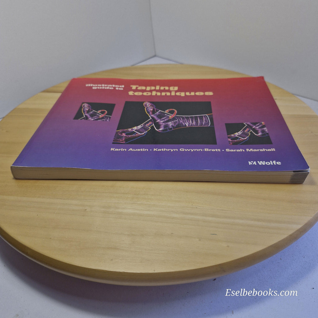 Illustrated Guide to Taping Techniques By Karin Austin, Kathryn A. Gwynn-Bret...