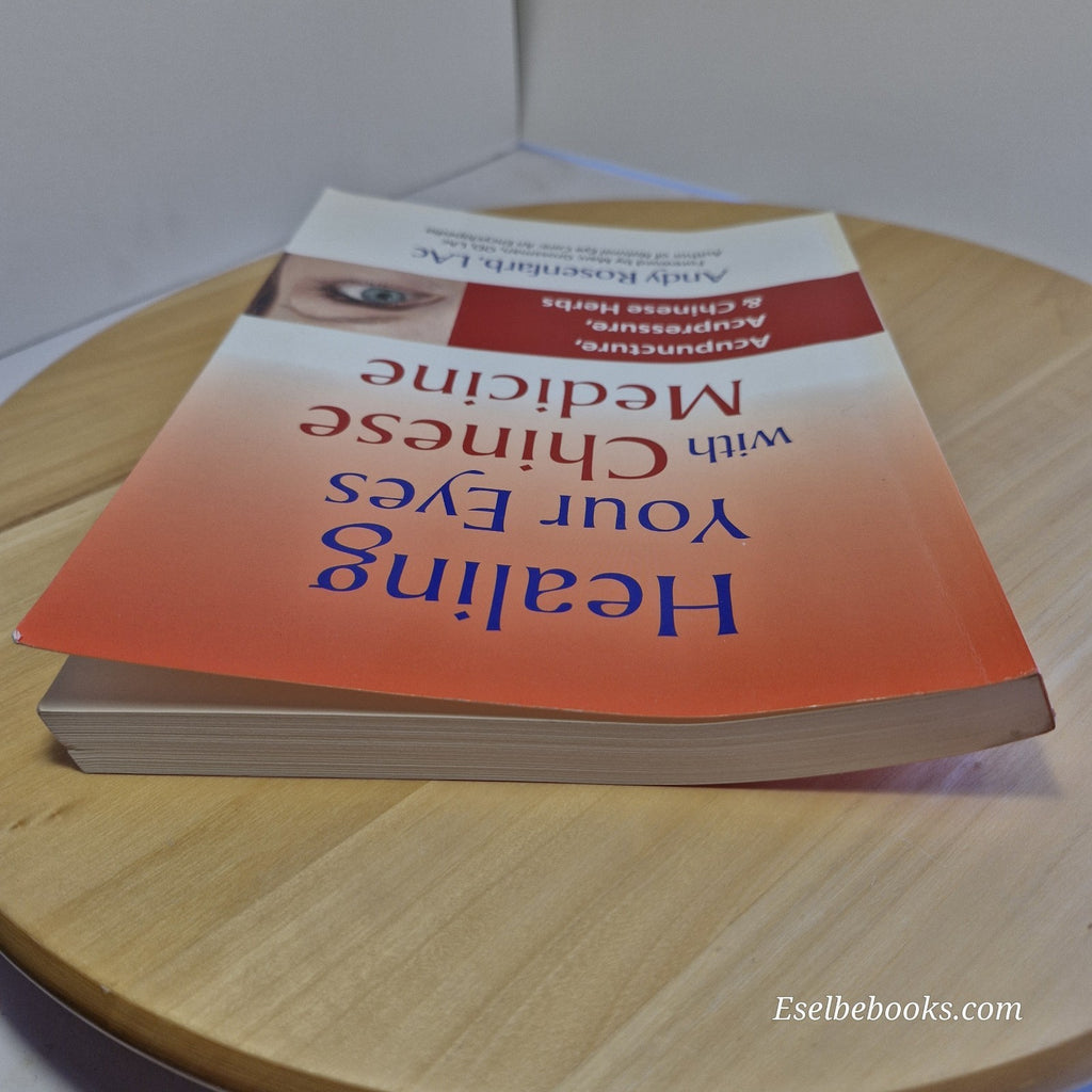 Healing Your Eyes with Chinese Medicine by Andy Rosenfarb - paperback