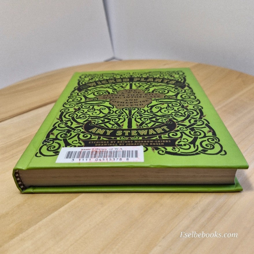 Amy Stewart's Wicked Plants - the A - Z of plants that kill - hardback