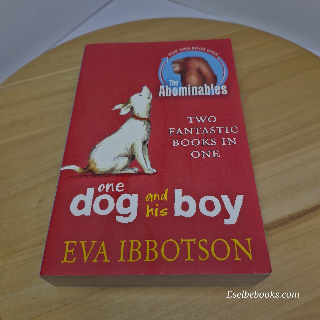2 books in 1 - The Abominables/One dog and his boy by Eva Ibbotson- paperback