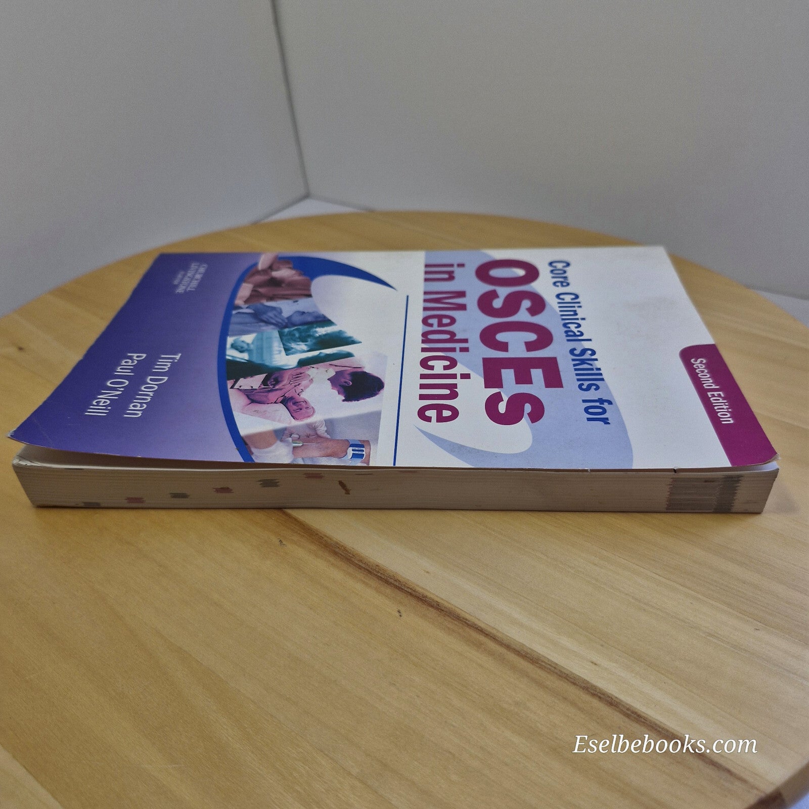 Core Clinical Skills for OSCEs in Medicine By Tim Dornan, Paul O'Neill · 2006...