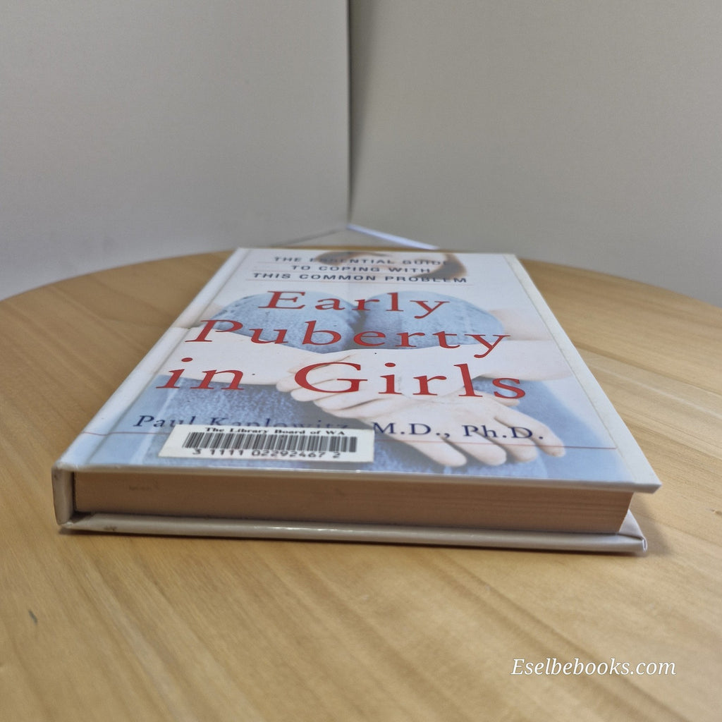 Early Puberty in Girls The Essential Guide by By Paul Kaplowitz · 2004 - hardbac