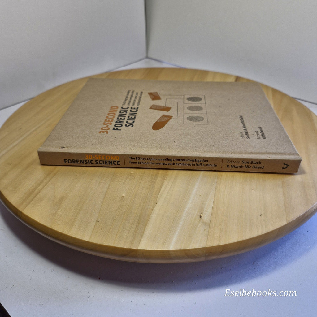 30-Second Forensic Science By Sue Black and Niamh Nic Daeid · 2018