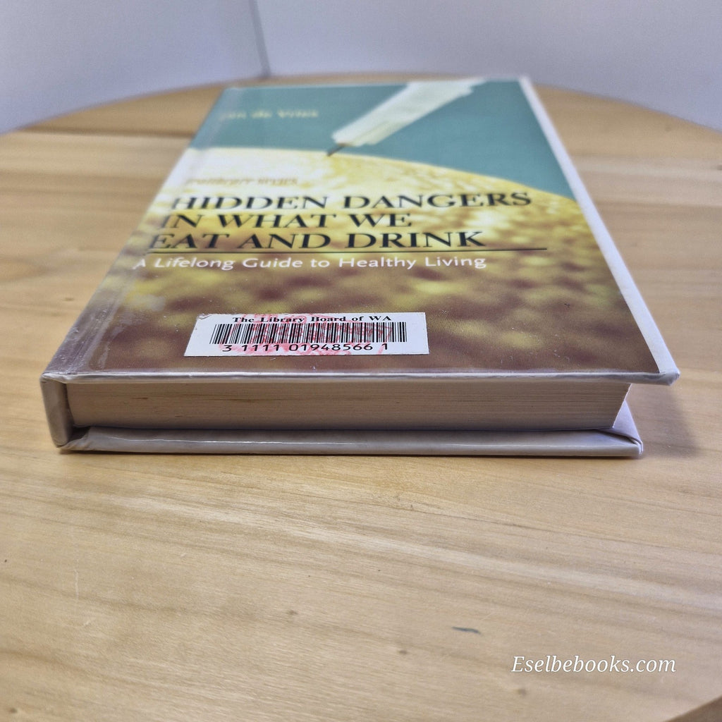 Hidden Dangers in What We Eat and Drink by  Jan de Vries · 2011 - hardback
