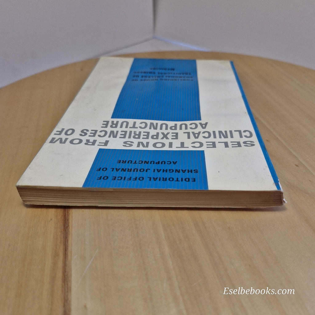 Selections from Clinical Experiences of Acupuncture 1993 - Shanghai College - PB