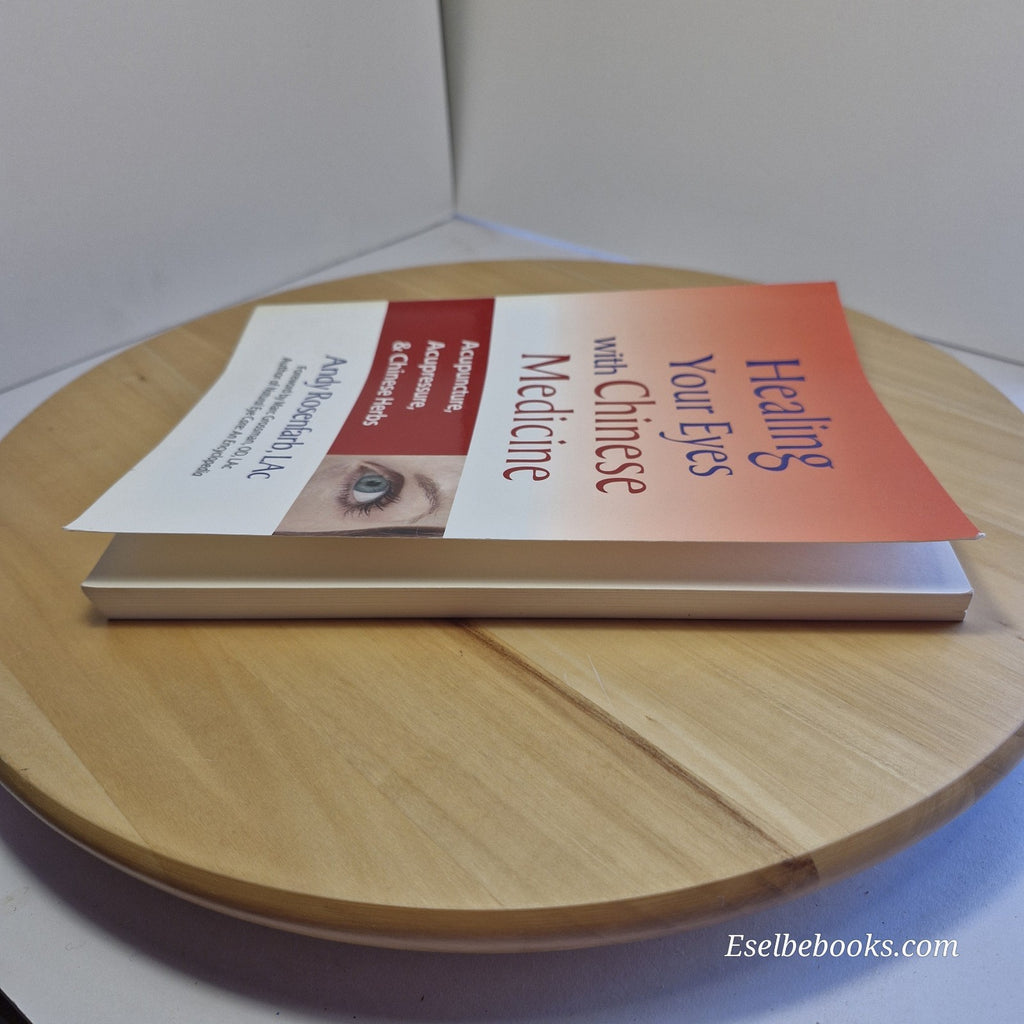 Healing Your Eyes with Chinese Medicine by Andy Rosenfarb - paperback