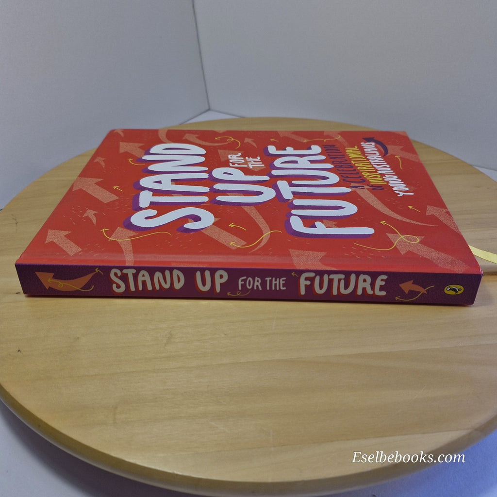 Stand Up for the Future: A Celebration of Inspirational Young Australians by...