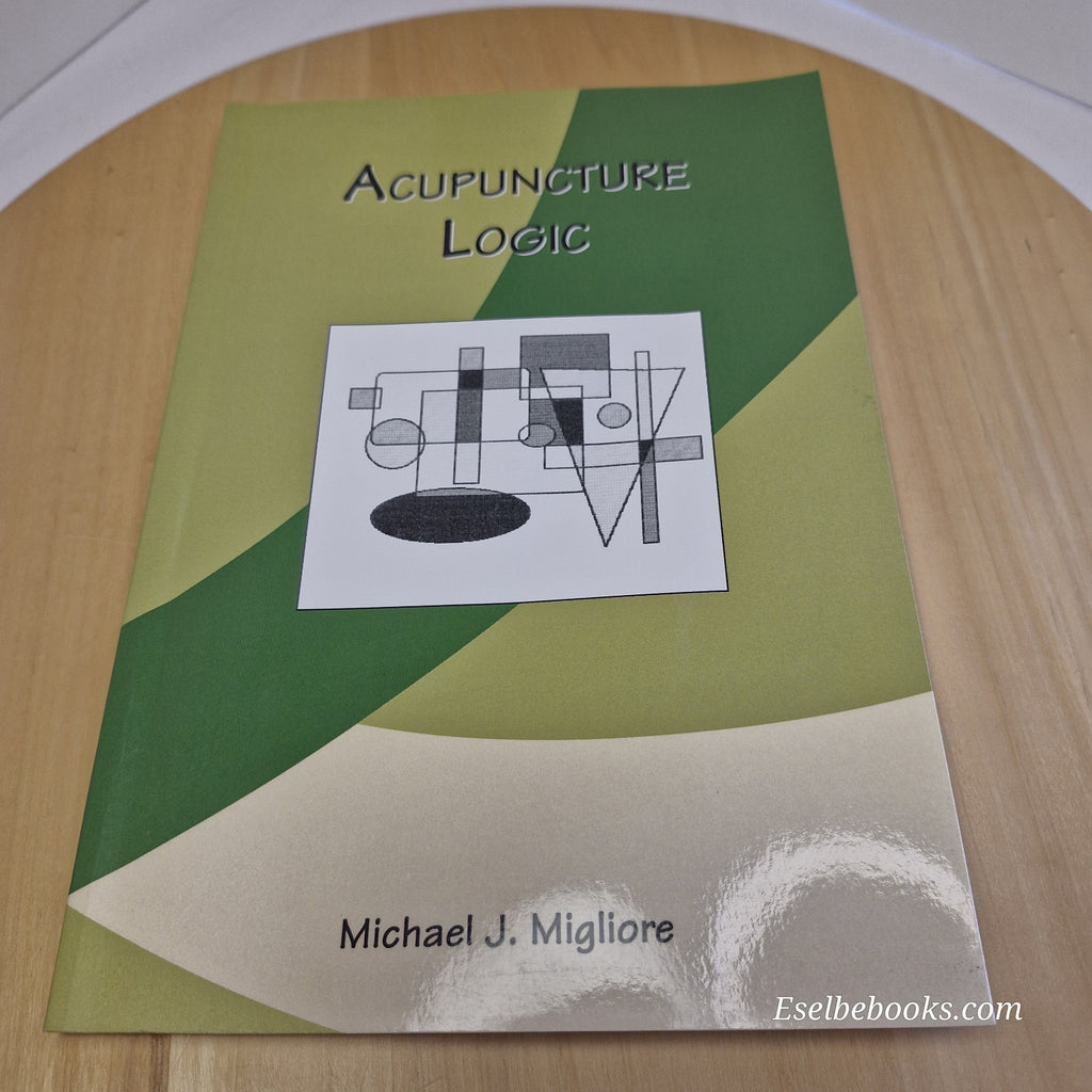 Acupuncture Logic by Michael J. Migliore  - paperback