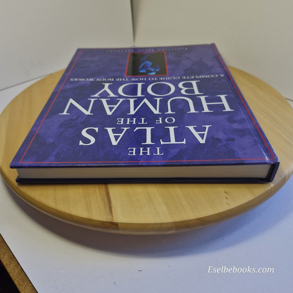 The Atlas of the Human Body: A Complete Guide to How the Body Works by Abrahams