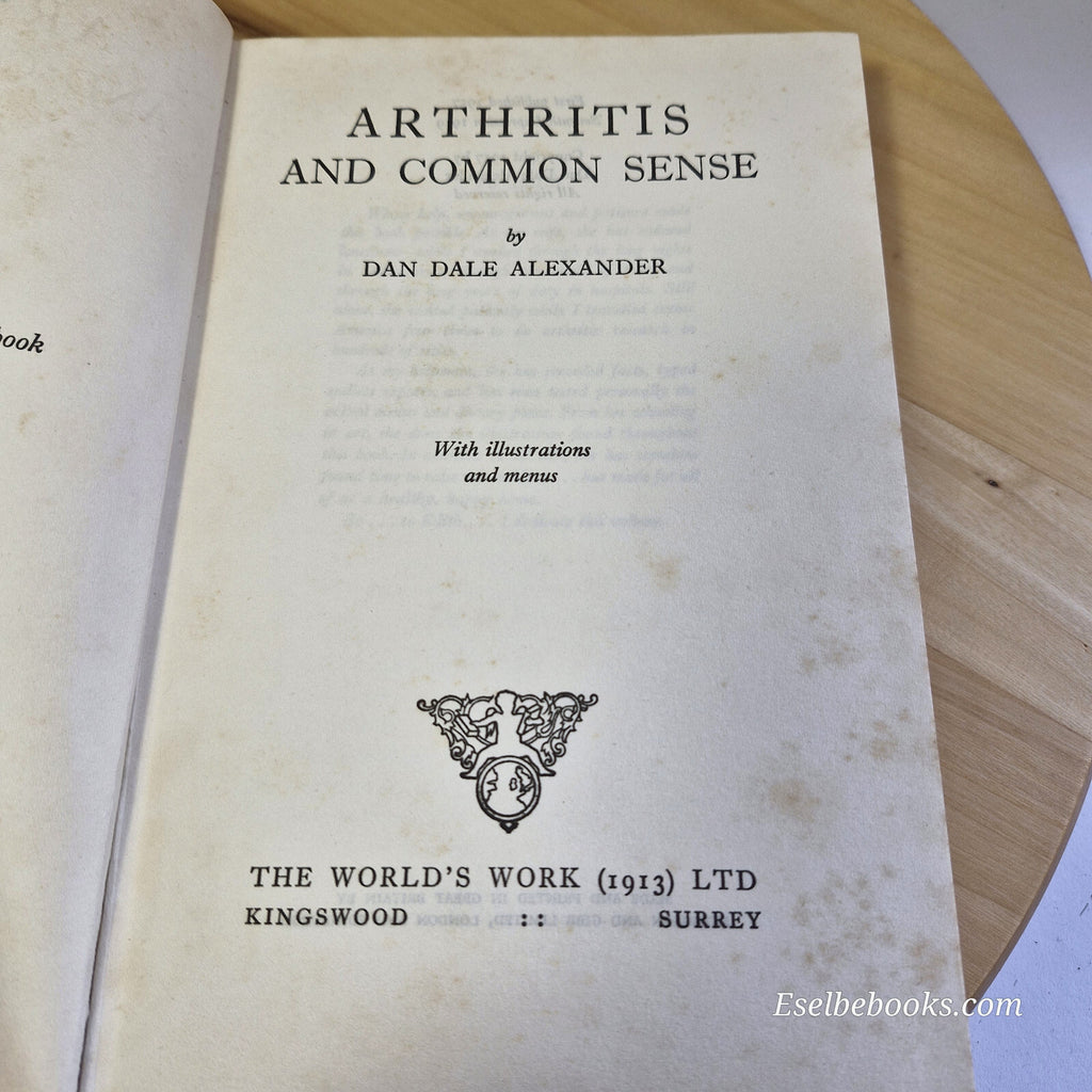 Health: Arthritis and Common Sense By Dan Dale Alexander · 1959 - vintage har...