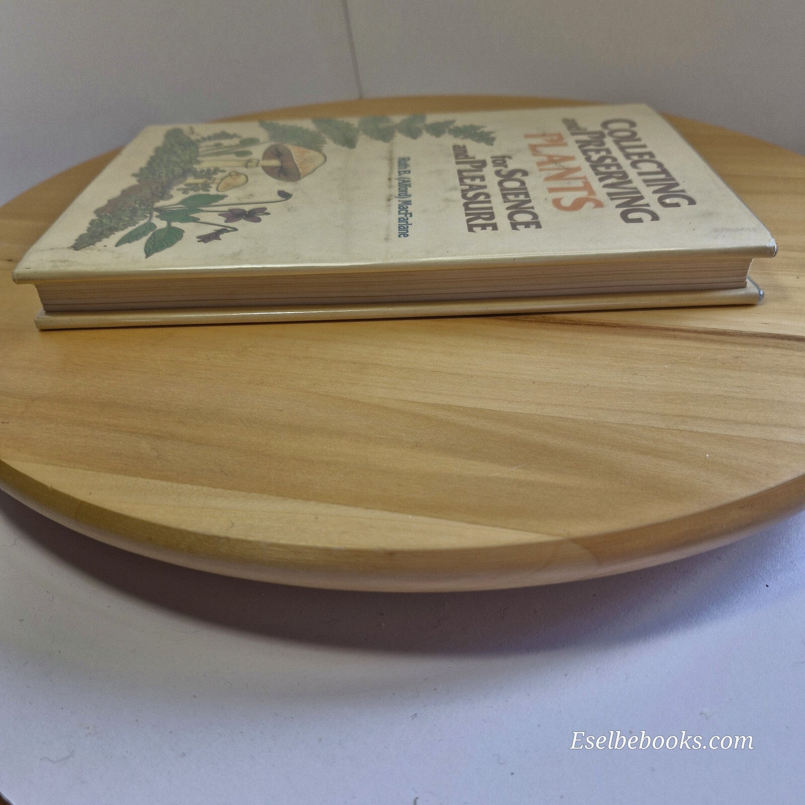 Collecting and Preserving Plants for Science and Pleasure By Ruth B. Alford M...