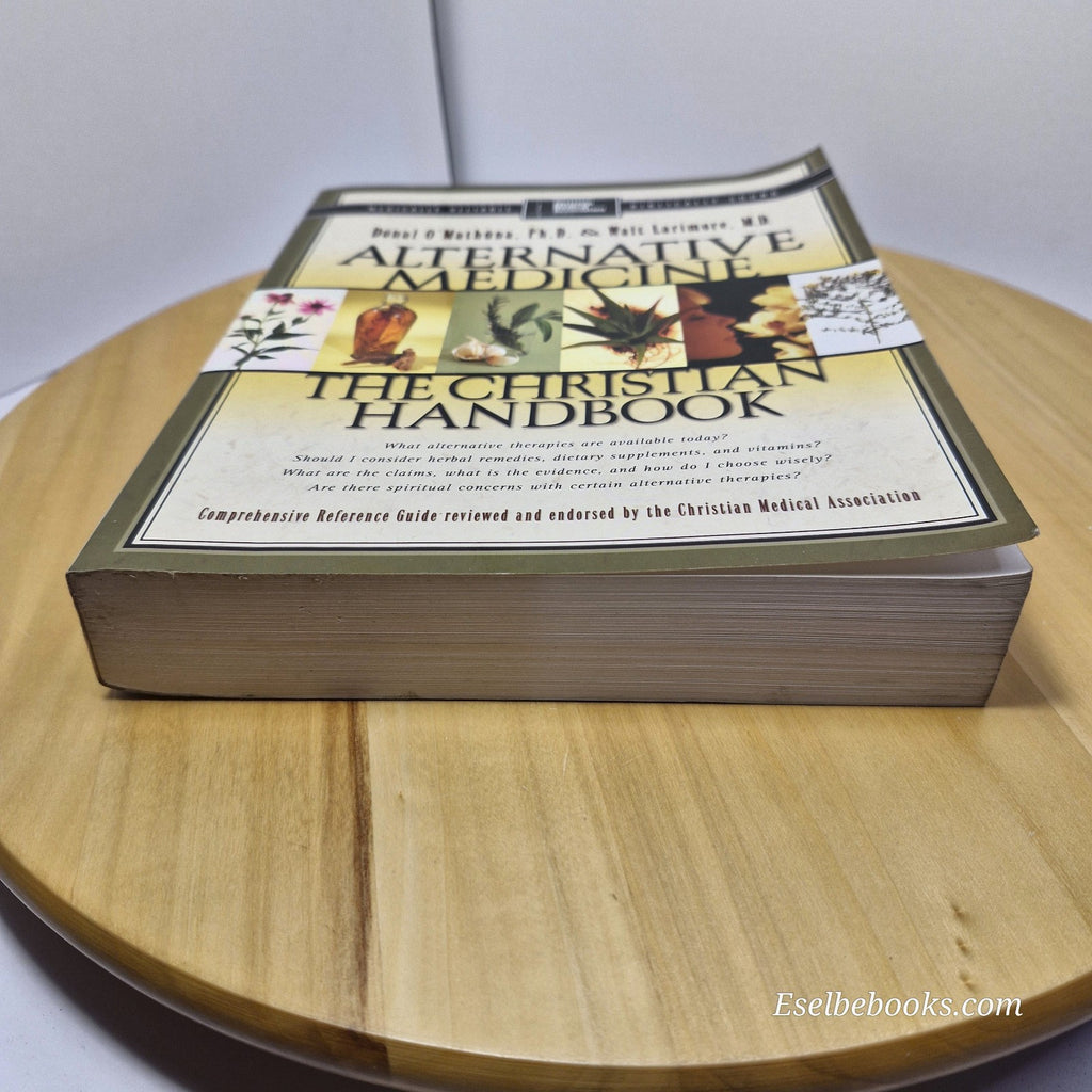 Alternative Medicine: The Christian Handbook by Donal O'Mathuna, Walter L. Larim