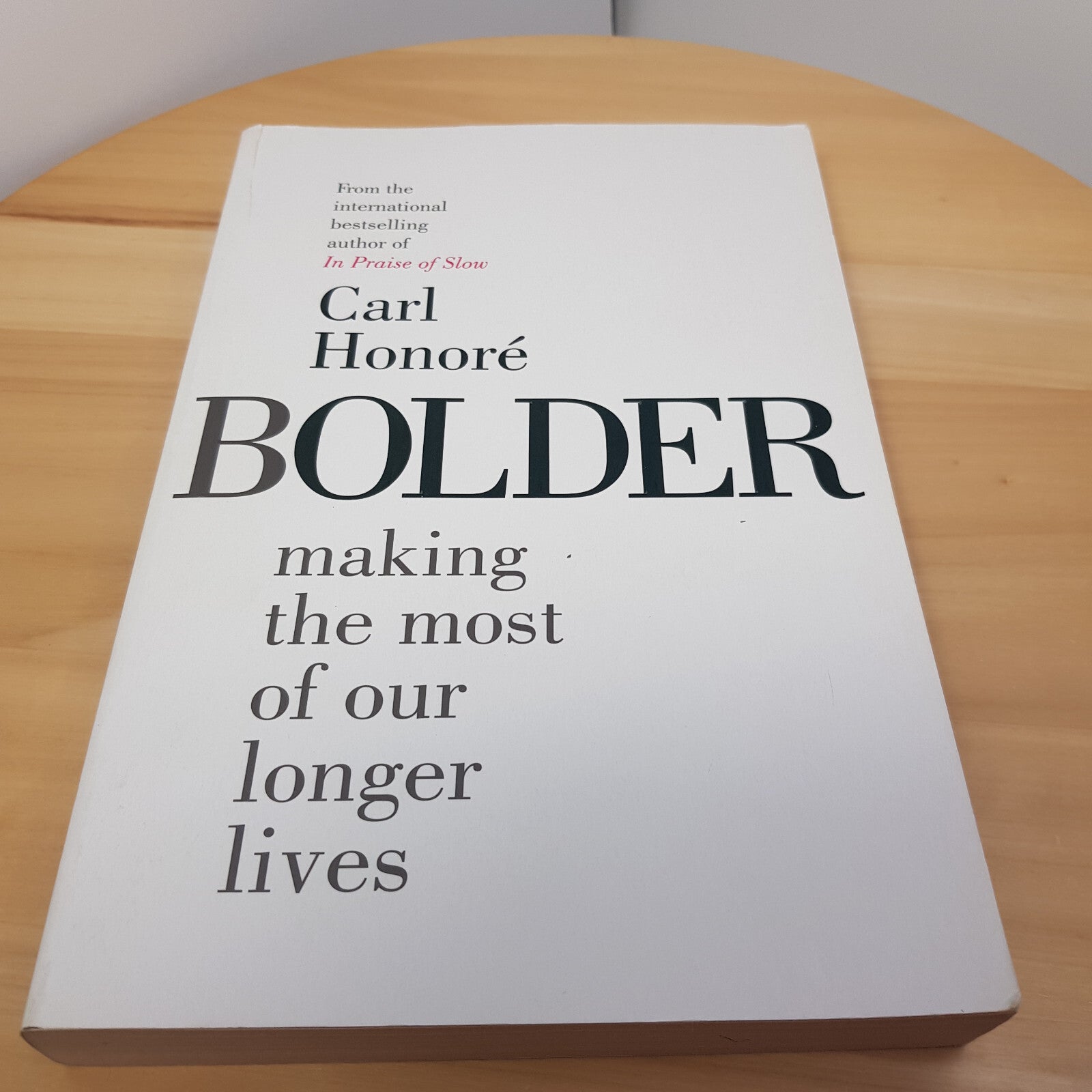 2 x paperbacks - Bolder by Carl Honore & Laughter, sex, vegetables & fish - h...